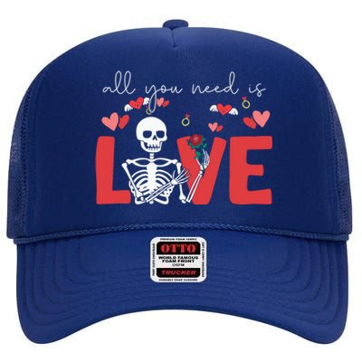 All You Need Is Love Skeleton Bones Valentine's Day Quote Gift High Crown Mesh Back Trucker Hat