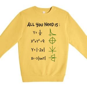 All You Need Is Love And Math Gift Premium Crewneck Sweatshirt