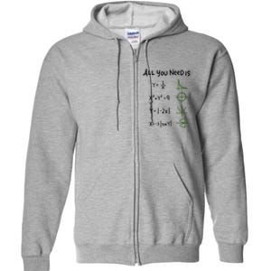 All You Need Is Love And Math Gift Full Zip Hoodie