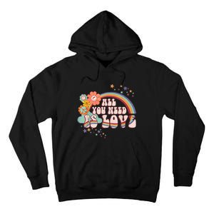 All You Need is Love Rainbow Groovy Vibes Hippie Tall Hoodie