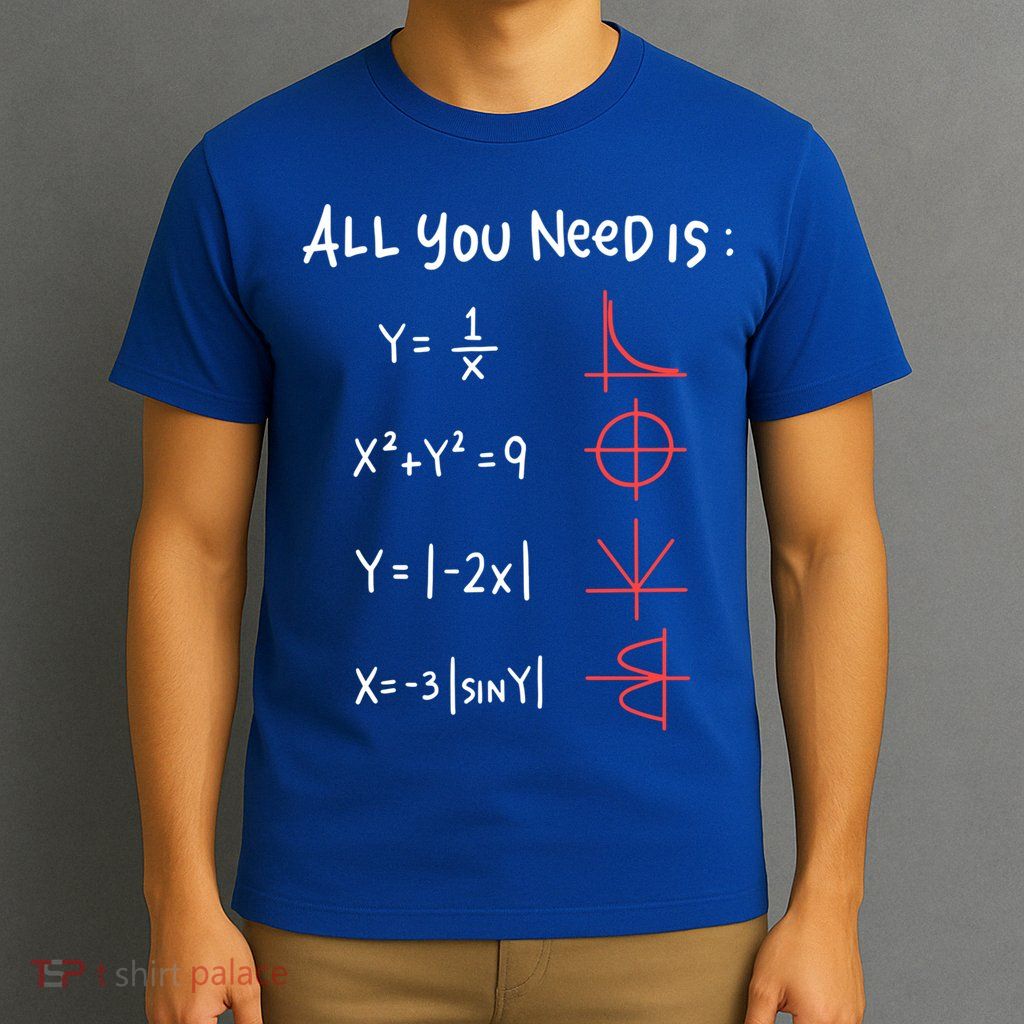 All You Need Is Love Math Cleveres Trigometry Design Great Gift T-Shirt