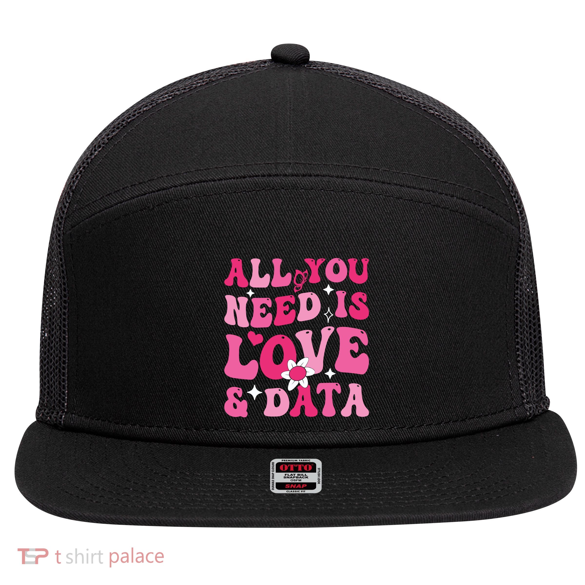 All You Need Is Love And Data  ValentineS Day 7 Panel Mesh Trucker Snapback Hat