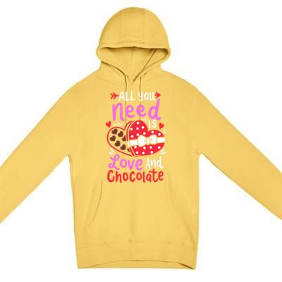 All You Need Is Love And Chocolate Cute Valentines Day Gift Premium Pullover Hoodie