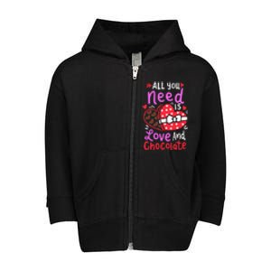 All You Need Is Love And Chocolate Cute Valentines Day Gift Toddler Zip Fleece Hoodie