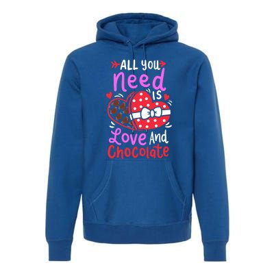 All You Need Is Love And Chocolate Cute Valentines Day Gift Premium Hoodie