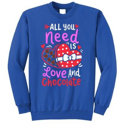 All You Need Is Love And Chocolate Cute Valentines Day Gift Tall Sweatshirt