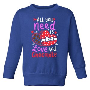 All You Need Is Love And Chocolate Cute Valentines Day Gift Toddler Sweatshirt