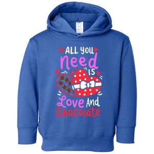 All You Need Is Love And Chocolate Cute Valentines Day Gift Toddler Hoodie