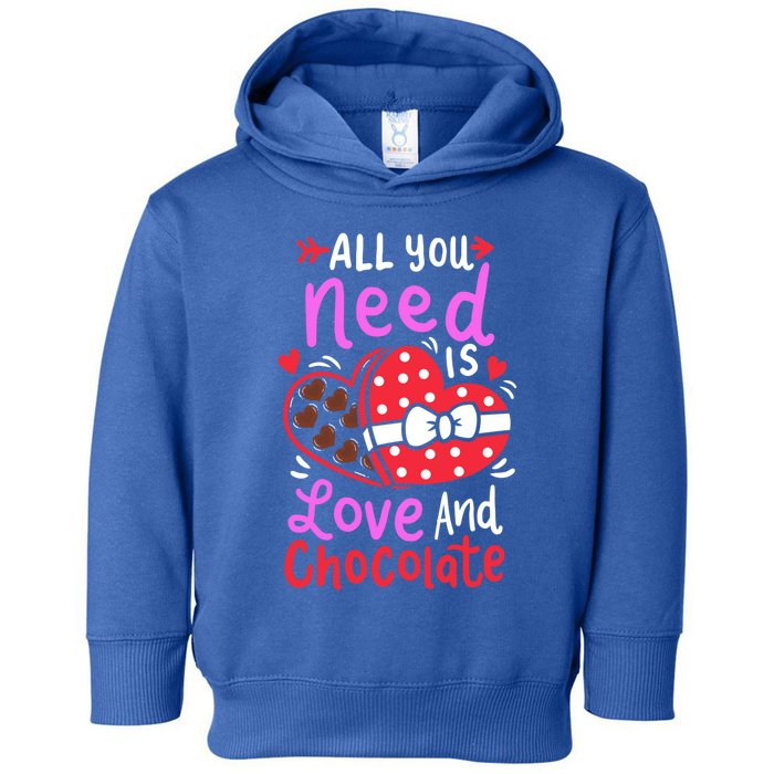 All You Need Is Love And Chocolate Cute Valentines Day Gift Toddler Hoodie