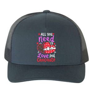 All You Need Is Love And Chocolate Cute Valentines Day Gift Yupoong Adult 5-Panel Trucker Hat