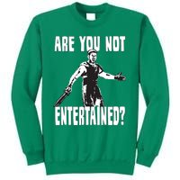 Are You Not Entertained Sweatshirt