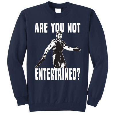 Are You Not Entertained Tall Sweatshirt