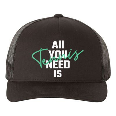 All You Need Is Tennis Love Yupoong Adult 5-Panel Trucker Hat