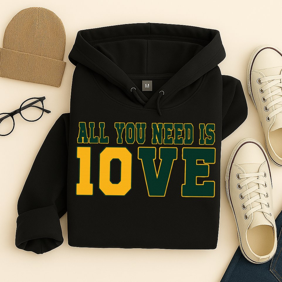 All You Need Is 10ve Funny Hoodie