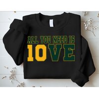 All You Need Is 10ve Funny Sweatshirt