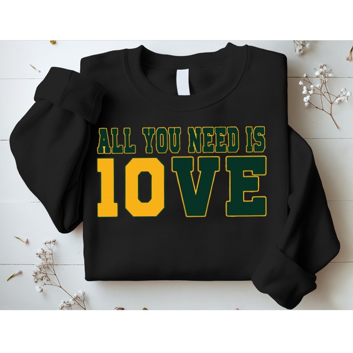 All You Need Is 10ve Funny Sweatshirt