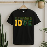 All You Need Is 10ve Funny T-Shirt