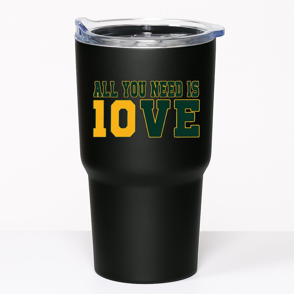 All You Need Is 10ve Funny Tumbler