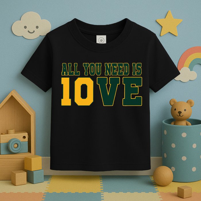 All You Need Is 10ve Funny Toddler T-Shirt