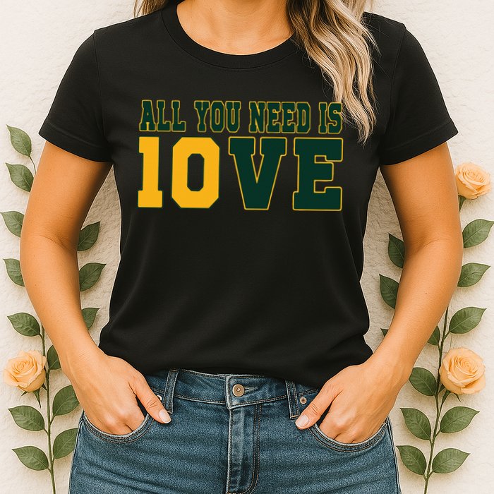 All You Need Is 10ve Funny Womens T-Shirt