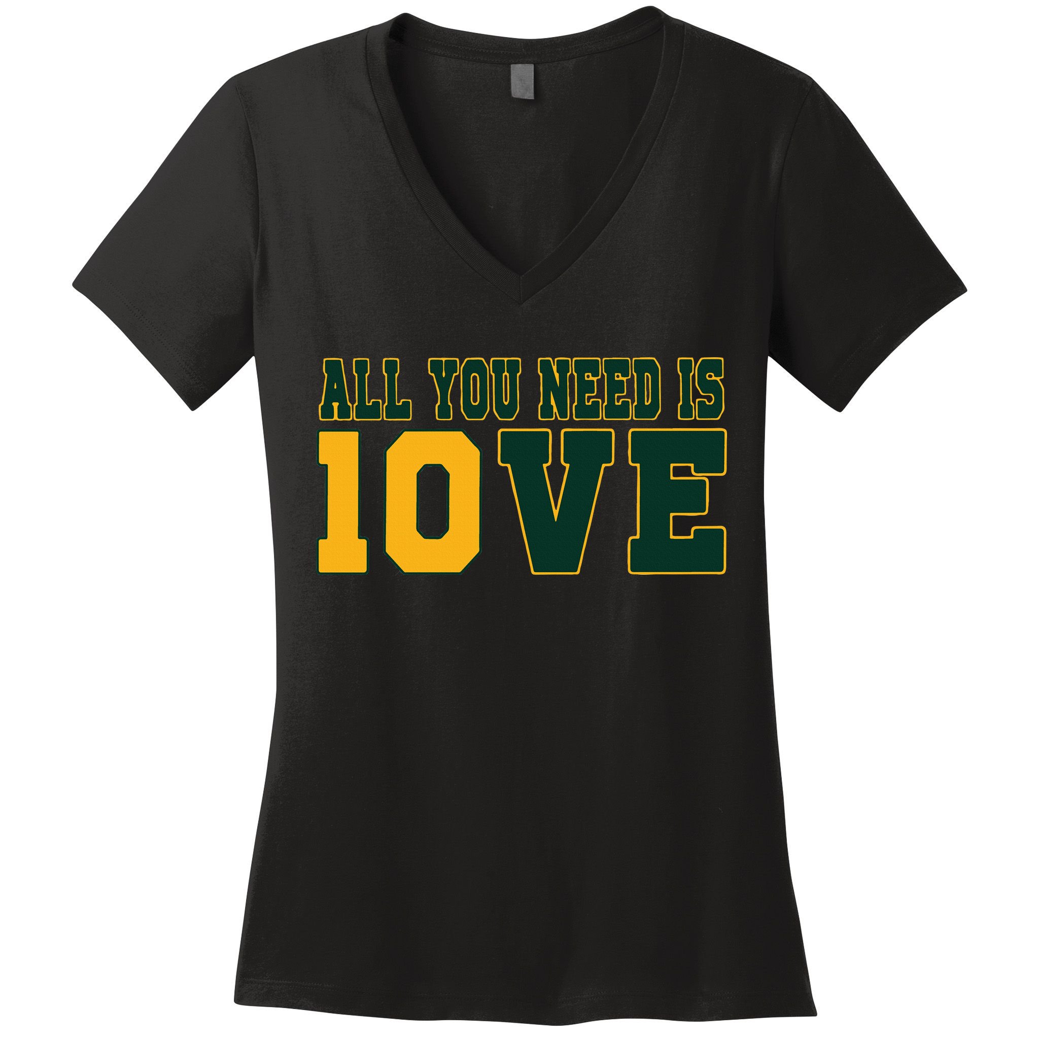 All You Need Is 10ve Funny Women's V-Neck T-Shirt