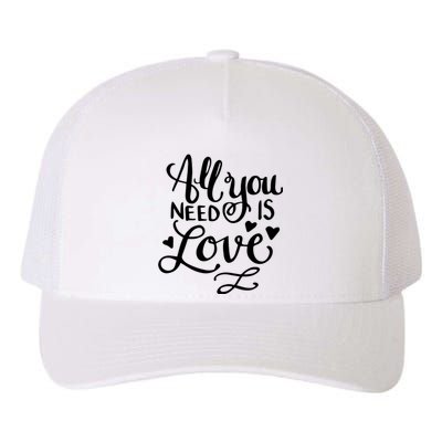 All You Need Is Love Yupoong Adult 5-Panel Trucker Hat