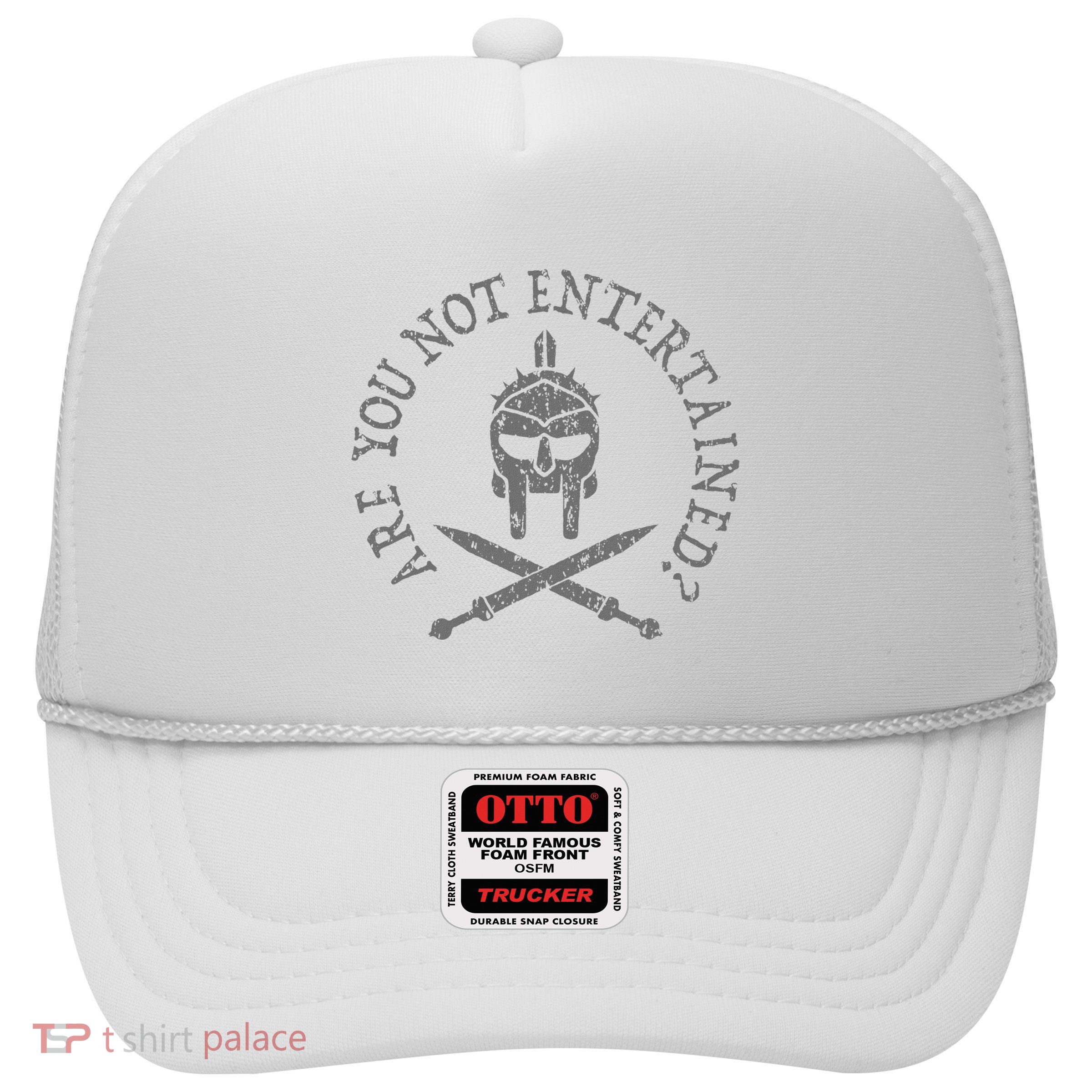 Are You Not Entertained Trucker Hat