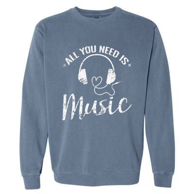 All You Need Is Music Garment-Dyed Sweatshirt