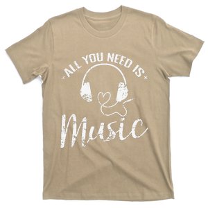 All You Need Is Music T-Shirt