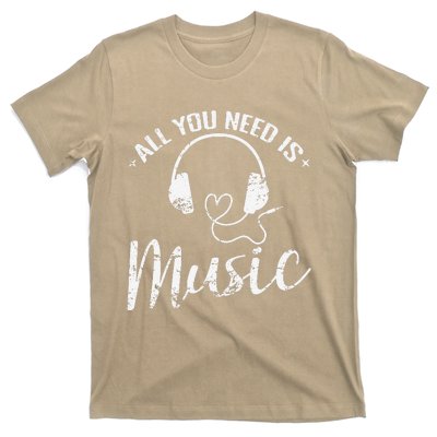 All You Need Is Music T-Shirt