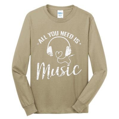 All You Need Is Music Tall Long Sleeve T-Shirt