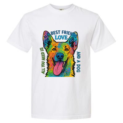 All You Need Is Love And A Dog Garment-Dyed Heavyweight T-Shirt