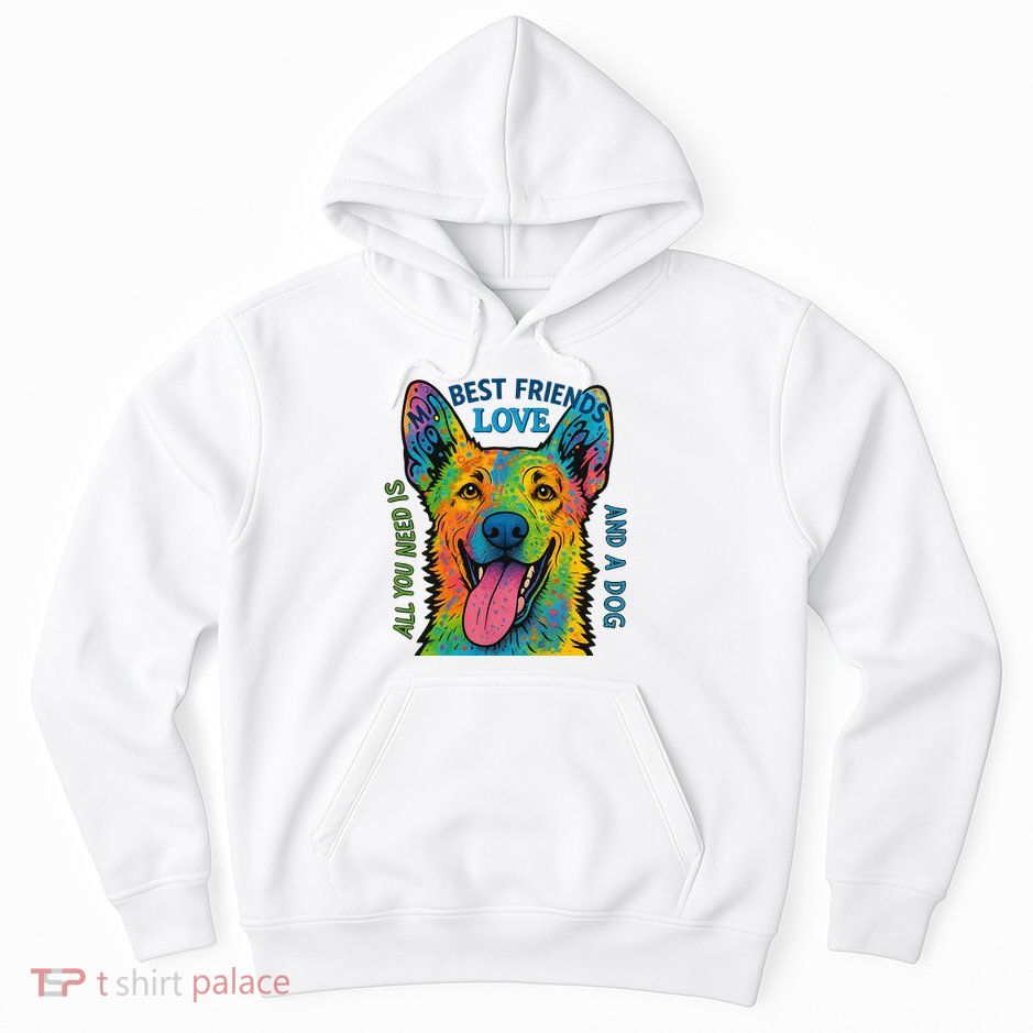 All You Need Is Love And A Dog Hoodie