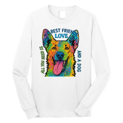 All You Need Is Love And A Dog Long Sleeve Shirt