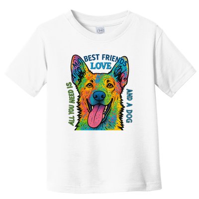 All You Need Is Love And A Dog Toddler T-Shirt