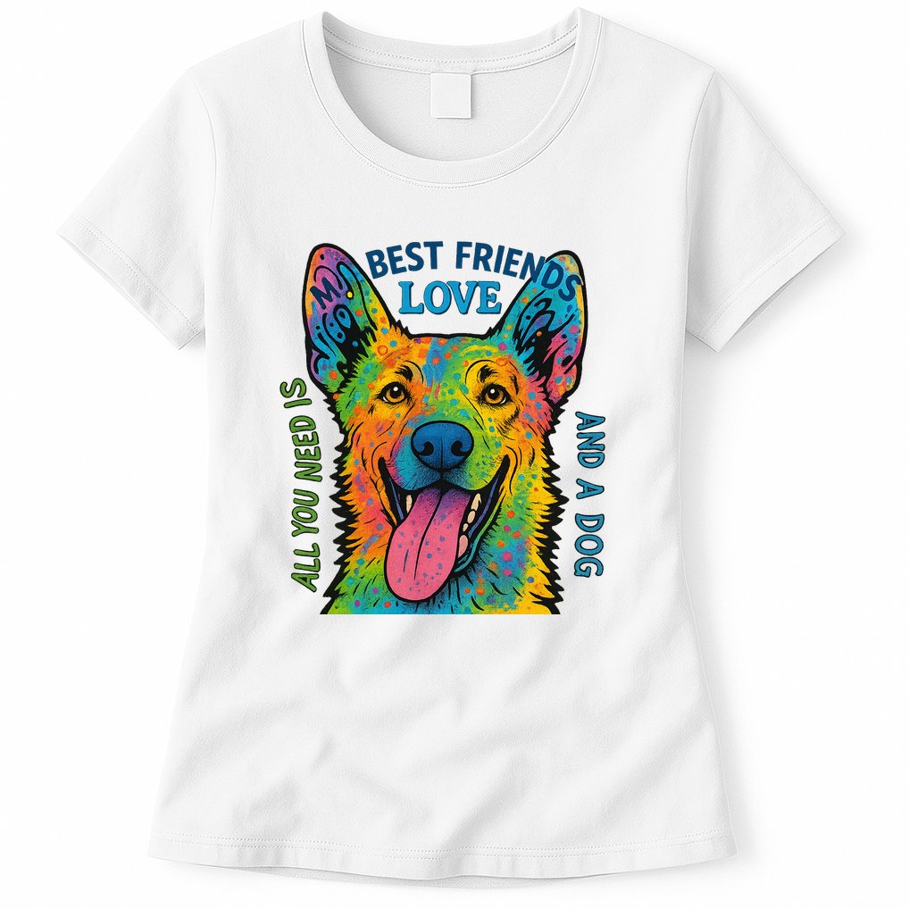All You Need Is Love And A Dog Womens T-Shirt