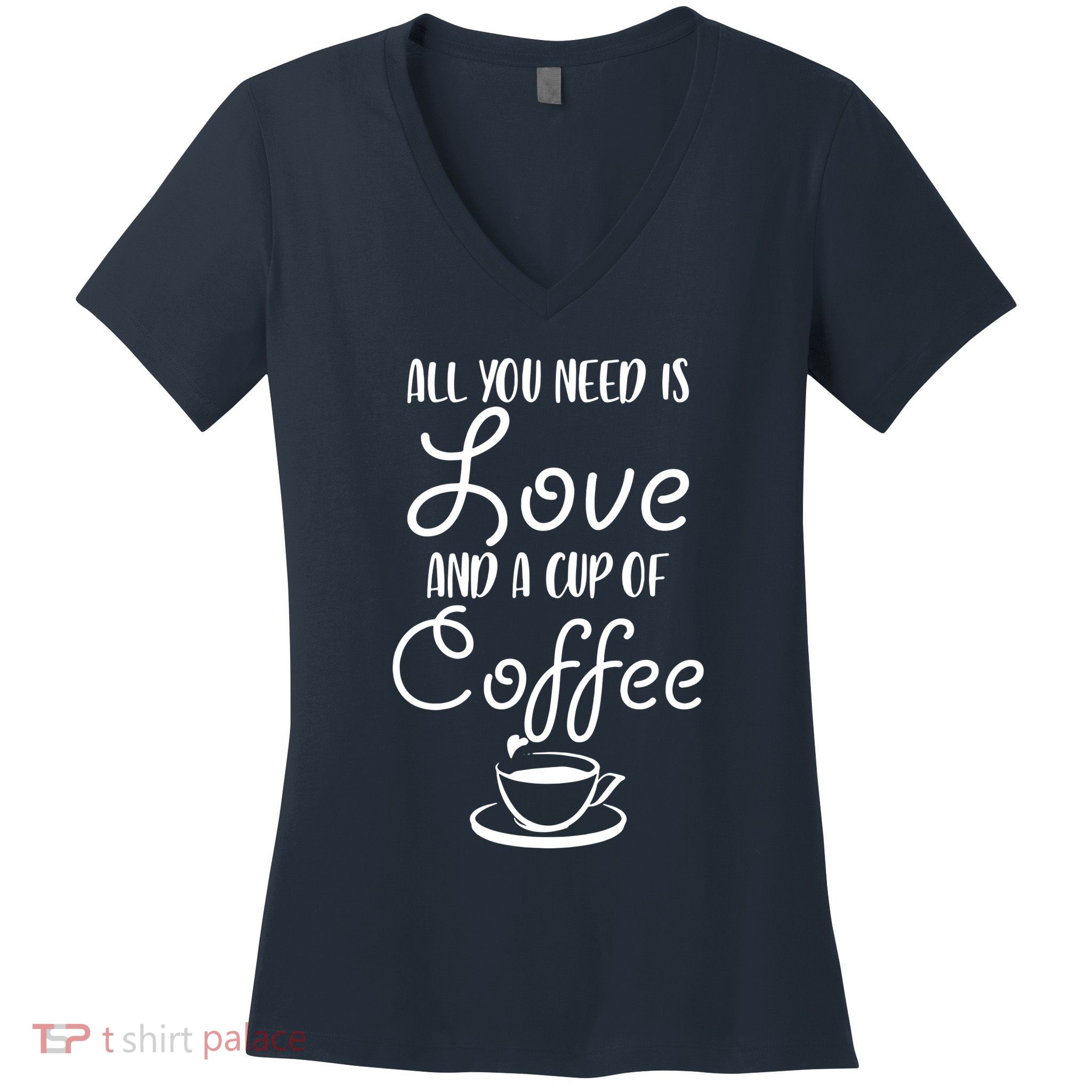 All You Need Is Love & Coffee Women's V-Neck T-Shirt