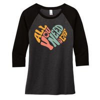 All You Need Is Love Heart Women's Tri-Blend 3/4-Sleeve Raglan Shirt