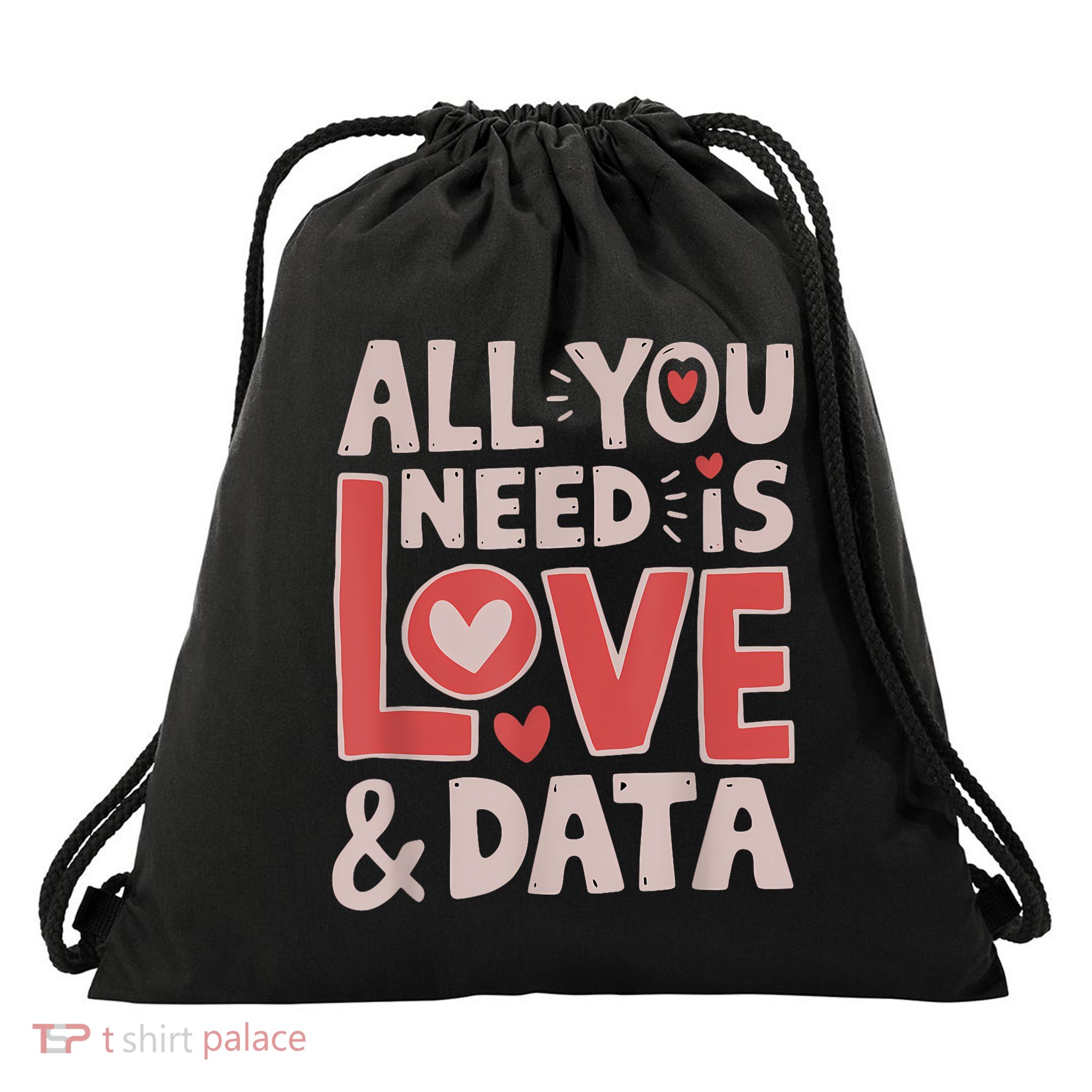 All You Need Is Love And Data Teacher Drawstring Bag