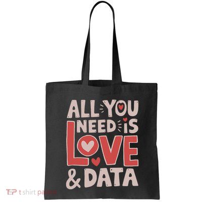 All You Need Is Love And Data Teacher Tote Bag