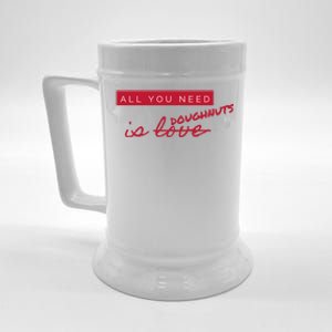 All You Need Doughnuts Not Love Funny Antigiftvalentine's Day Meaningful Gift Beer Stein