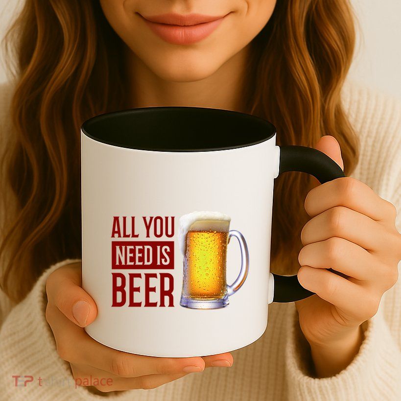 All You Need Is Beer Mug