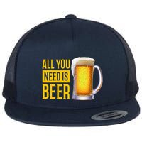 All You Need Is Beer Flatbill Hat