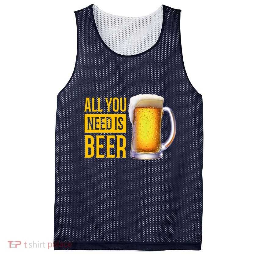 All You Need Is Beer Mesh Reversible Basketball Jersey Tank