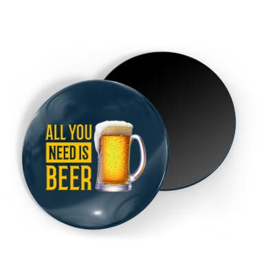 All You Need Is Beer Magnet