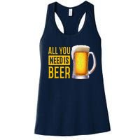 All You Need Is Beer Women's Racerback Tank