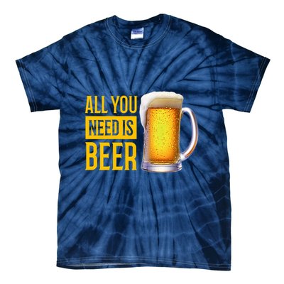 All You Need Is Beer Tie-Dye T-Shirt