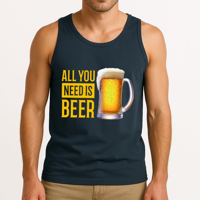 All You Need Is Beer Tank Top