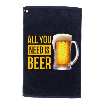 All You Need Is Beer Platinum Collection Golf Towel