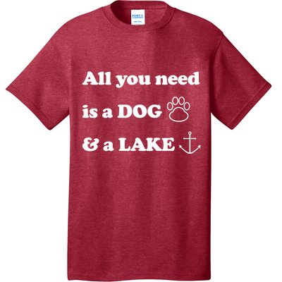 All You Need Is A Dog And A Lake T-Shirt